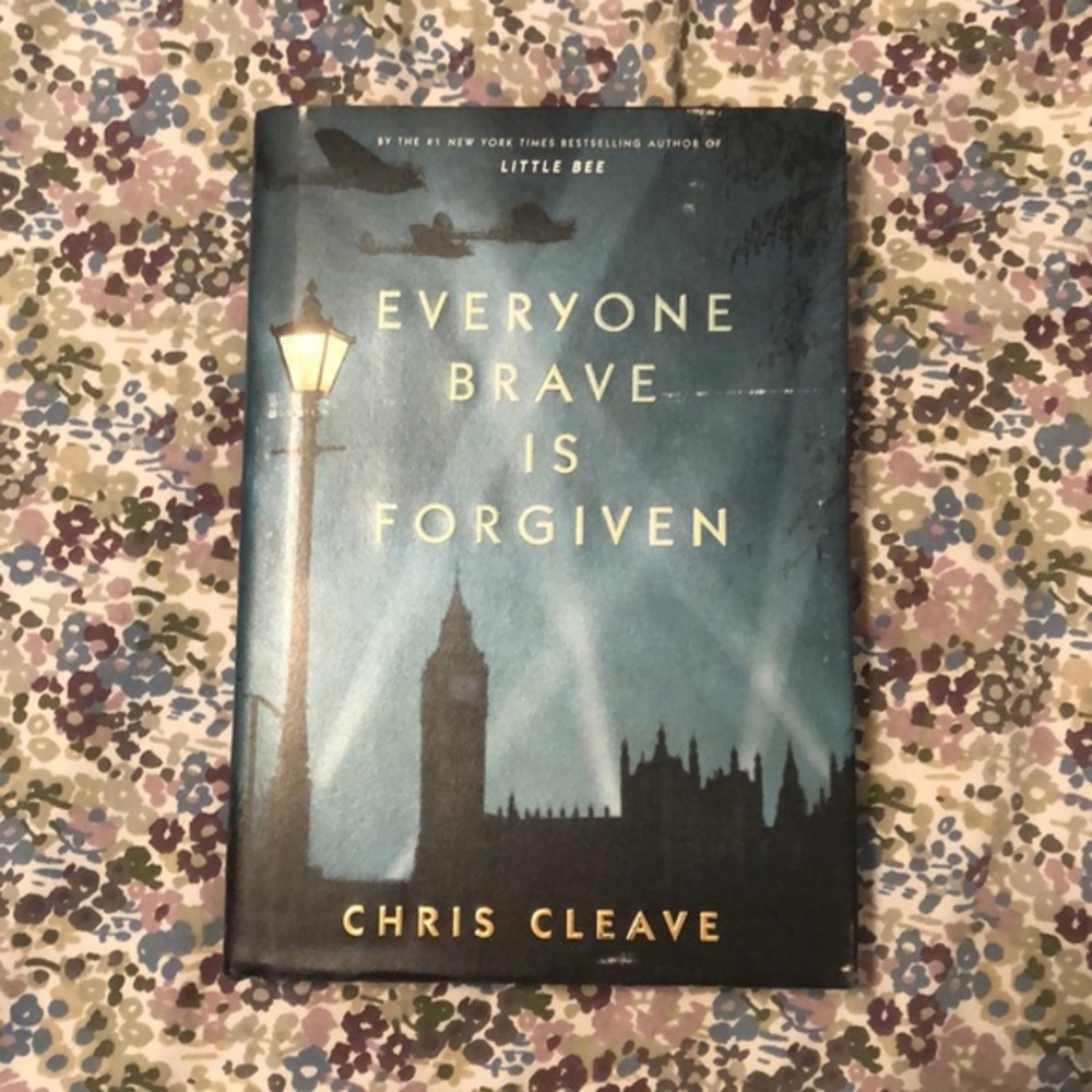 Everyone Brave is Forgiven by Chris Cleave